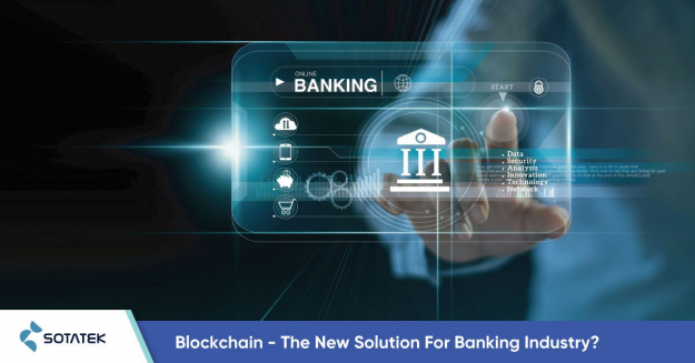 Blockchain Technology - The New Solution For Banking Industry?