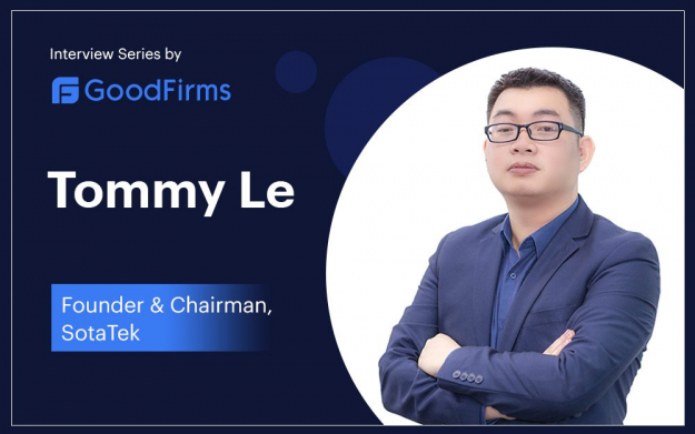 GoodFirms Interview: SotaTek’s Founder Shares His Software Experiences & IT Entrepreneurial Journey