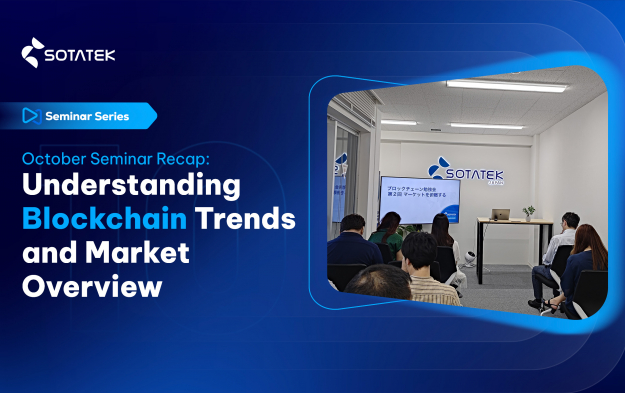 SotaTek Seminar Series: October Recap – Understanding Blockchain Trends and Market Overview